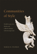 Communities of Style: Portable Luxury Arts, Identity, and Collective Memory in the Iron Age Levant