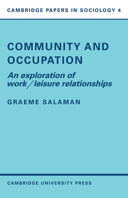 Community and Occupation: An Exploration of Work/Leisure Relationships - Salaman, Graeme