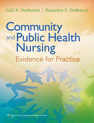 Community and Public Health Nursing: Evidence for Practice - Harkness, Gail A, Drph, RN, Faan, and DeMarco, Rosanna F
