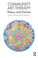Community Art Therapy: Theory and Practice