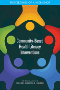 Community-Based Health Literacy Interventions: Proceedings of a Workshop