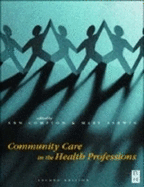 Community Care for Health Professionals - Compton, Ann, and Ashwin, Mary, Ba, Ed, Mphil