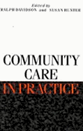 Community Care in Practc - Davidson, Ralph (Editor), and Hunter, Susan, Professor, PhD (Editor)