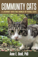 Community Cats: A Journey Into the World of Feral Cats