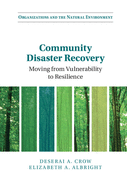 Community Disaster Recovery: Moving from Vulnerability to Resilience