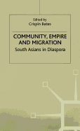 Community, Empire and Migration: South Asians in Diaspora