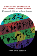 Community Engagement and Intercultural Praxis: Dancing with Difference in Diverse Contexts