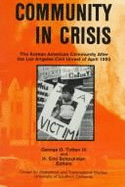 Community in Crisis: The Korean American Community After the Los Angeles Civil Unrest of April 1992