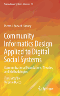 Community Informatics Design Applied to Digital Social Systems: Communicational Foundations, Theories and Methodologies