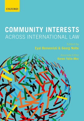 Community Interests Across International Law - Benvenisti, Eyal (Editor), and Nolte, Georg (Editor)
