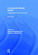 Community Mental Health: Challenges for the 21st Century, Second Edition