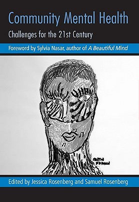 Community Mental Health: Challenges for the 21st Century - Rosenberg, Samuel J, Ph.D. (Editor), and Rosenberg, Jessica (Editor)