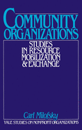 Community Organizations: Studies in Resource Mobilization and Exchange