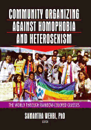 Community Organizing Against Homophobia and Heterosexism: The World Through Rainbow-Colored Glasses