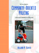 Community Oriented Policing: A Systemic Approach to Policing - Oliver, Willard M