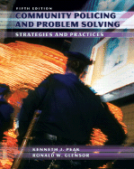 Community Policing and Problem Solving - Peak, Kenneth J, Dr., and Glensor, Ronald W, and Peak, Ken