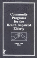Community Programs for the Health Impaired Elderly