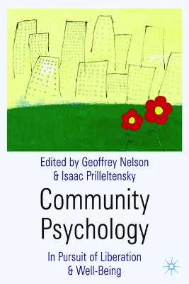 Community Psychology: In Pursuit of Liberation and Well-Being - Nelson, Geoffrey (Editor), and Prilleltensky, Isaac, Dr. (Editor)