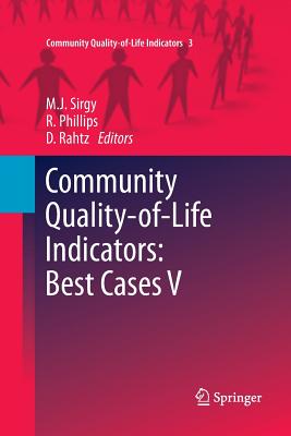 Community Quality-of-Life Indicators: Best Cases V - Sirgy, M. Joseph (Editor), and Phillips, Rhonda (Editor), and Rahtz, Don (Editor)