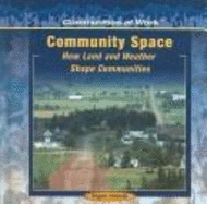 Community Space: How Land and Weather Shape Communities