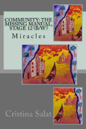 Community: The Missing Manual, Stage 12 (B/W): Miracles