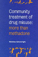 Community Treatment of Drug Misuse: More Than Methadone