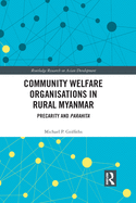 Community Welfare Organisations in Rural Myanmar: Precarity and Parahita