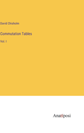Commutation Tables: Vol. I