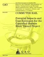 Commuter Rail: Potential Impacts and Cost Estimates for the Cancelled Hudson River Tunnel Project