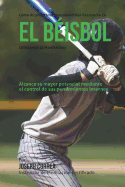 Como alcanzar una mentalidad mas resistente en el beisbol utilizando la Meditacion: Alcance su mayor potencial mediante el control de sus pensamientos internos