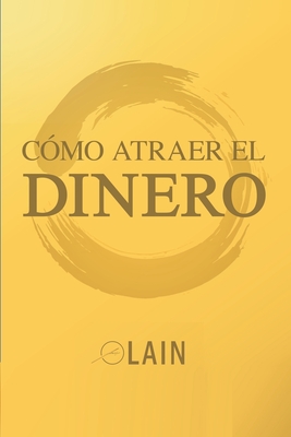 Como Atraer El Dinero - Garcia Calvo, Lain