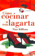 Como Cocinar a ESA Lagarta - Killham, Nina