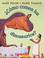 Como Comen Los Dinosaurios? (How Do Dinosaurs Eat Their Food?)