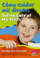 Como Cuidar MIS Dientes / Taking Care of My Teeth - DeGezelle, Terri