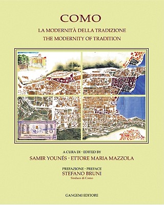 Como: La Modernita Della Tradizione/The Modernity Of Tradition - Younes, Samir (Editor), and Mazzola, Ettore Maria (Editor), and Bruni, Stefano (Preface by)