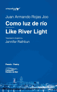 Como luz de ro / Like River Light