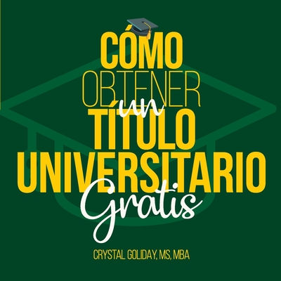 Como Obtener Un Titulo Universitario Gratis - Goliday, Crystal