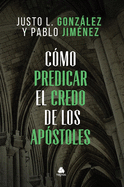 Como Predicar El Credo de Los Apostoles