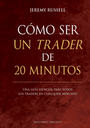 COMO SER UN TRADER DE 20 MINUTOS