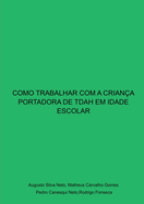 Como Trabalhar Com A Crian?a Portadora De Tdah Em Idade Esc