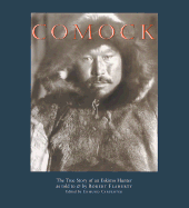 Comock: The True Story of an Eskimo Hunter