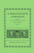 Comoediae: Volume I: Amphitruo, Asinaria, Aulularia, Bacchides, Captivi, Casina, Cistellaria, Curculio, Epidicus, Menaechmi, Mercator