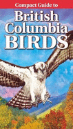 Compact Guide to British Columbia Birds