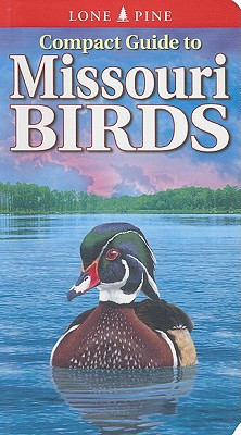 Compact Guide to Missouri Birds - Roedel, Michael, and Kennedy, Gregory