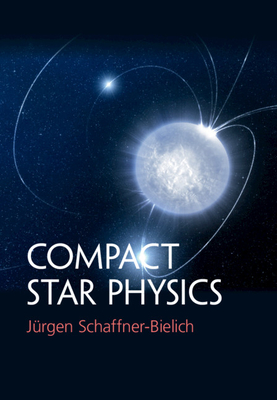 Compact Star Physics - Schaffner-Bielich, Jrgen