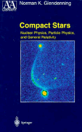 Compact Stars: Nuclear Physics, Particle Physics, and General Relativity