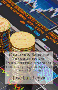 Companion Book for Translators and Interpreters: Financial: 1000+ Key English-Spanish Financial Terms