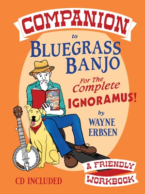 Companion to Bluegrass Banjo for the Complete Ignoramus - Erbsen, Wayne