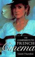 Companion to French Cinema: The British Film Institute - Vincendeau, Ginette (Editor), and British Film Institute