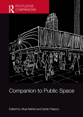 Companion to Public Space - Mehta, Vikas (Editor), and Palazzo, Danilo (Editor)